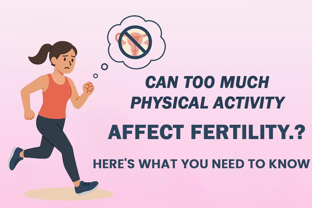  Can Too Much Physical Activity Affect Fertility? Here’s What You Need to Know